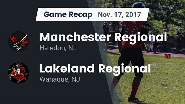 Watch this highlight video of the Manchester Regional (Haledon, NJ) football team in its game Recap: Manchester Regional  vs. Lakeland Regional  2017 on Nov 17, 2017