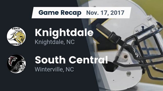 Watch this highlight video of the Knightdale (NC) football team in its game Recap: Knightdale  vs. South Central  2017 on Nov 17, 2017