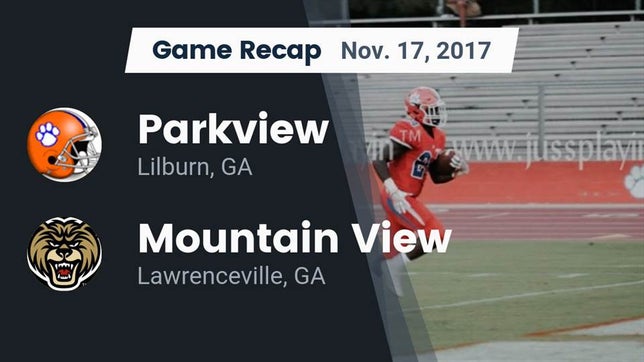 Watch this highlight video of the Parkview (Lilburn, GA) football team in its game Recap: Parkview  vs. Mountain View  2017 on Nov 17, 2017