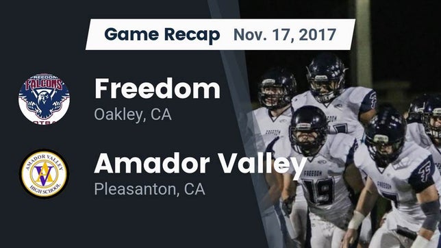 Watch this highlight video of the Freedom (Oakley, CA) football team in its game Recap: Freedom  vs. Amador Valley  2017 on Nov 17, 2017