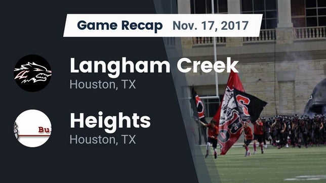 Watch this highlight video of the Langham Creek (Houston, TX) football team in its game Recap: Langham Creek  vs. Heights  2017 on Nov 17, 2017