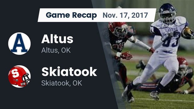 Watch this highlight video of the Altus (OK) football team in its game Recap: Altus  vs. Skiatook  2017 on Nov 17, 2017