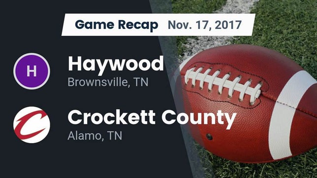 Watch this highlight video of the Haywood (Brownsville, TN) football team in its game Recap: Haywood  vs. Crockett County  2017 on Nov 17, 2017