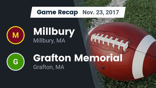 Watch this highlight video of the Millbury (MA) football team in its game Recap: Millbury  vs. Grafton Memorial  2017 on Nov 23, 2017