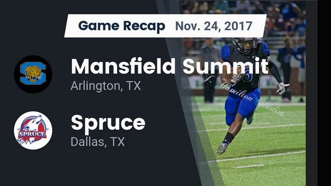 Watch this highlight video of the Mansfield Summit (Arlington, TX) football team in its game Recap: Mansfield Summit  vs. Spruce  2017 on Nov 24, 2017