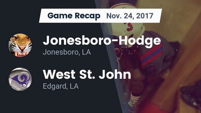 Watch this highlight video of the Jonesboro-Hodge (Jonesboro, LA) football team in its game Recap: Jonesboro-Hodge  vs. West St. John  2017 on Nov 24, 2017