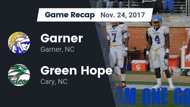 Watch this highlight video of the Garner (NC) football team in its game Recap: Garner  vs. Green Hope  2017 on Nov 24, 2017