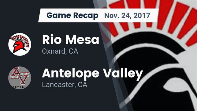 Watch this highlight video of the Rio Mesa (Oxnard, CA) football team in its game Recap: Rio Mesa  vs. Antelope Valley  2017 on Nov 24, 2017