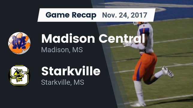 Watch this highlight video of the Madison Central (Madison, MS) football team in its game Recap: Madison Central  vs. Starkville  2017 on Nov 24, 2017