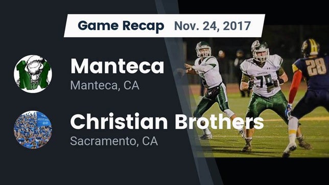 Watch this highlight video of the Manteca (CA) football team in its game Recap: Manteca  vs. Christian Brothers  2017 on Nov 24, 2017