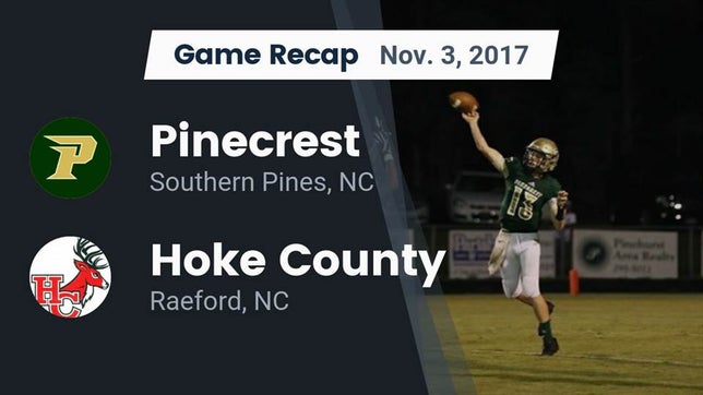 Watch this highlight video of the Pinecrest (Southern Pines, NC) football team in its game Recap: Pinecrest  vs. Hoke County  2017 on Nov 3, 2017