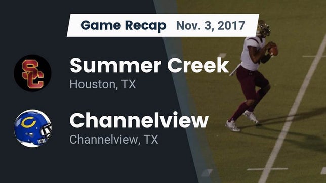 Watch this highlight video of the Summer Creek (Houston, TX) football team in its game Recap: Summer Creek  vs. Channelview  2017 on Nov 3, 2017