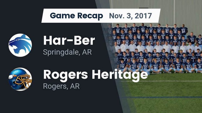 Watch this highlight video of the Har-Ber (Springdale, AR) football team in its game Recap: Har-Ber  vs. Rogers Heritage  2017 on Nov 3, 2017