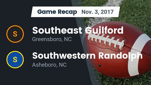 Watch this highlight video of the Southeast Guilford (Greensboro, NC) football team in its game Recap: Southeast Guilford  vs. Southwestern Randolph  2017 on Nov 3, 2017