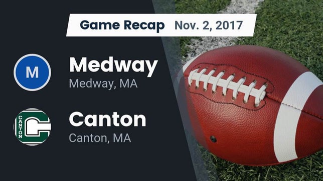 Watch this highlight video of the Medway (MA) football team in its game Recap: Medway  vs. Canton   2017 on Nov 3, 2017