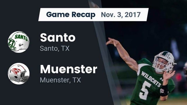 Watch this highlight video of the Santo (TX) football team in its game Recap: Santo  vs. Muenster  2017 on Nov 3, 2017