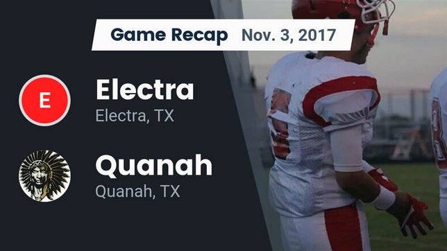 Watch this highlight video of the Electra (TX) football team in its game Recap: Electra  vs. Quanah  2017 on Nov 3, 2017