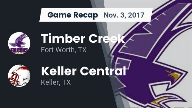 Watch this highlight video of the Timber Creek (Fort Worth, TX) football team in its game Recap: Timber Creek  vs. Keller Central  2017 on Nov 3, 2017