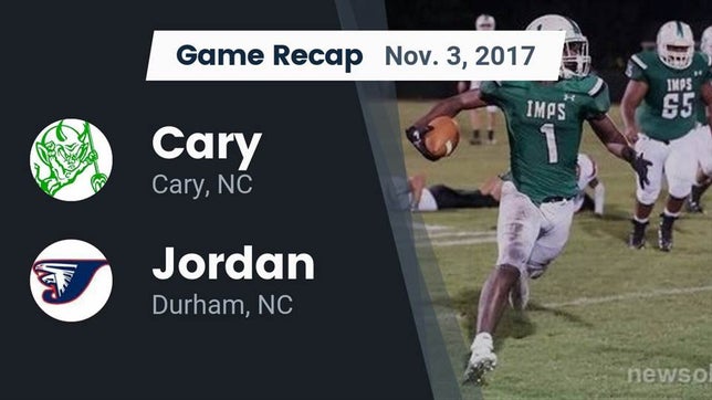 Watch this highlight video of the Cary (NC) football team in its game Recap: Cary  vs. Jordan  2017 on Nov 3, 2017