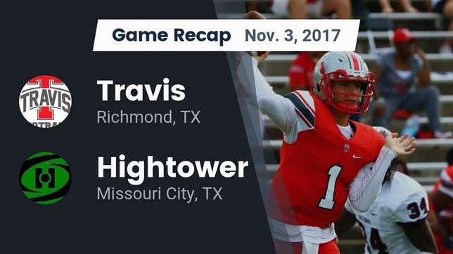 Watch this highlight video of the Fort Bend Travis (Richmond, TX) football team in its game Recap: Travis  vs. Hightower  2017 on Nov 3, 2017