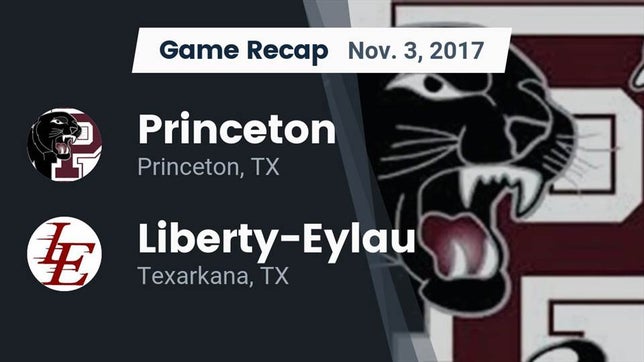 Watch this highlight video of the Princeton (TX) football team in its game Recap: Princeton  vs. Liberty-Eylau  2017 on Nov 3, 2017