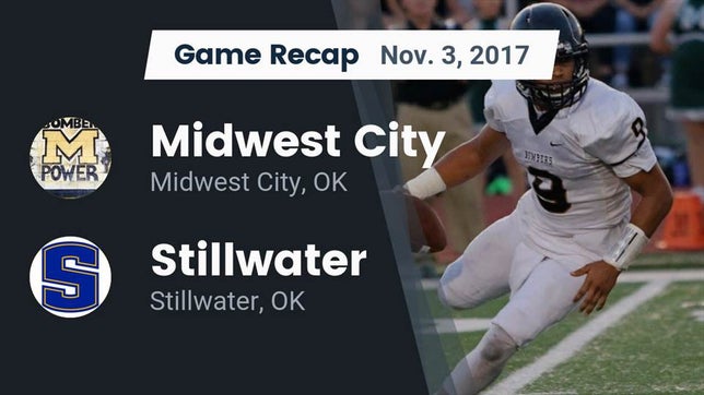 Watch this highlight video of the Midwest City (OK) football team in its game Recap: Midwest City  vs. Stillwater  2017 on Nov 3, 2017