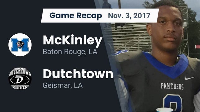 Watch this highlight video of the McKinley (Baton Rouge, LA) football team in its game Recap: McKinley  vs. Dutchtown  2017 on Nov 3, 2017