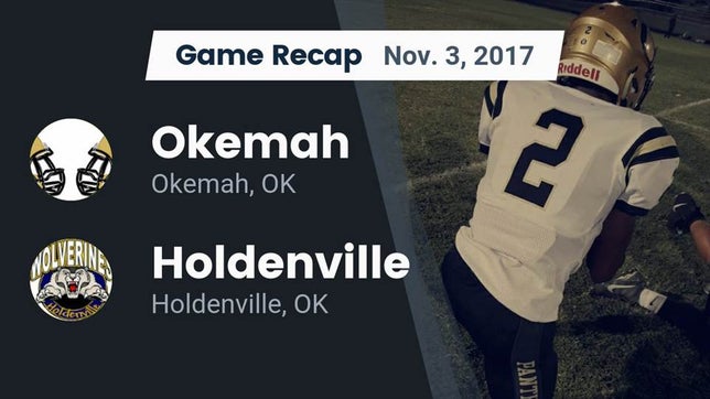 Watch this highlight video of the Okemah (OK) football team in its game Recap: Okemah  vs. Holdenville  2017 on Nov 3, 2017