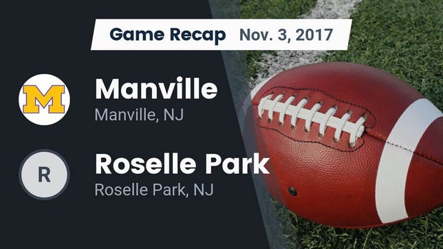 Watch this highlight video of the Manville (NJ) football team in its game Recap: Manville  vs. Roselle Park  2017 on Nov 3, 2017