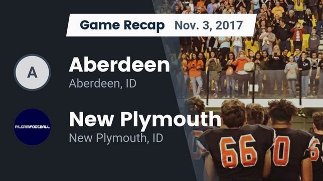 Watch this highlight video of the Aberdeen (ID) football team in its game Recap: Aberdeen  vs. New Plymouth  2017 on Nov 3, 2017