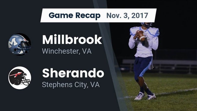 Watch this highlight video of the Millbrook (Winchester, VA) football team in its game Recap: Millbrook  vs. Sherando  2017 on Nov 3, 2017