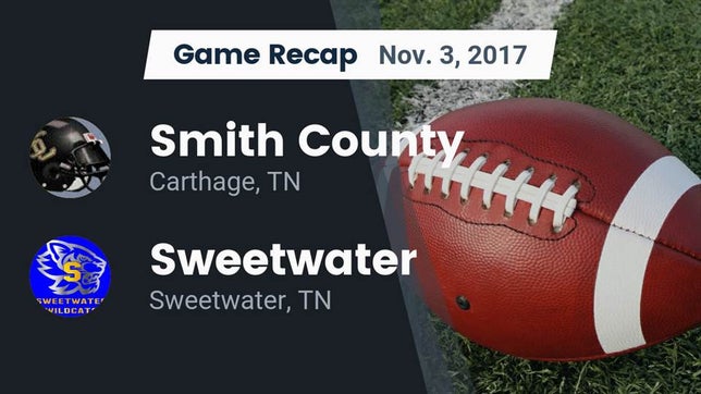 Watch this highlight video of the Smith County (Carthage, TN) football team in its game Recap: Smith County  vs. Sweetwater  2017 on Nov 3, 2017