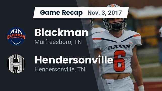 Watch this highlight video of the Blackman (Murfreesboro, TN) football team in its game Recap: Blackman  vs. Hendersonville  2017 on Nov 3, 2017