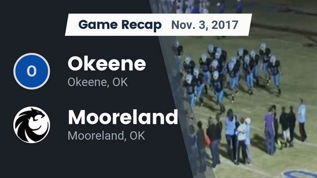 Watch this highlight video of the Okeene (OK) football team in its game Recap: Okeene  vs. Mooreland  2017 on Nov 3, 2017