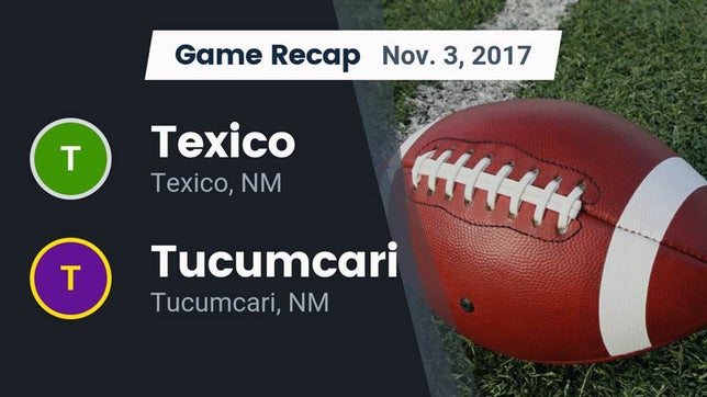 Watch this highlight video of the Texico (NM) football team in its game Recap: Texico  vs. Tucumcari  2017 on Nov 3, 2017