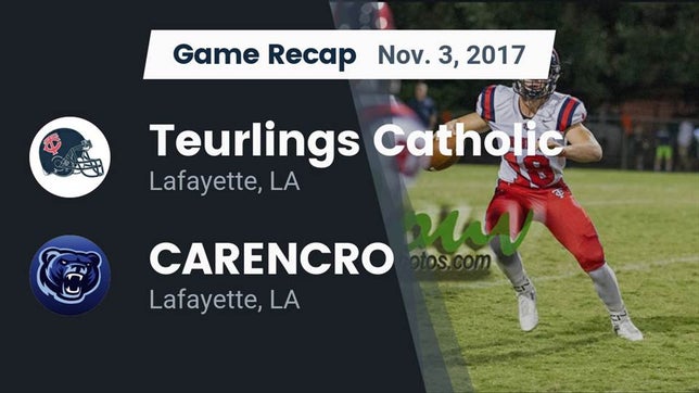 Watch this highlight video of the Teurlings Catholic (Lafayette, LA) football team in its game Recap: Teurlings Catholic  vs. CARENCRO  2017 on Nov 3, 2017