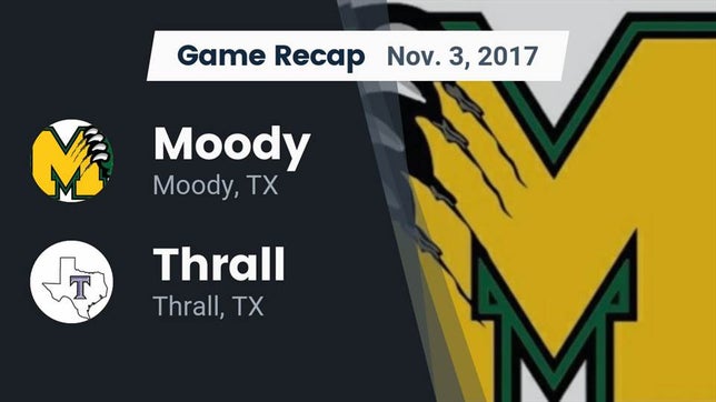 Watch this highlight video of the Moody (TX) football team in its game Recap: Moody  vs. Thrall  2017 on Nov 3, 2017