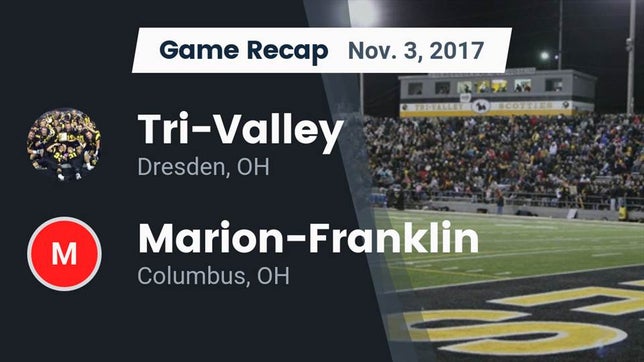 Watch this highlight video of the Tri-Valley (Dresden, OH) football team in its game Recap: Tri-Valley  vs. Marion-Franklin  2017 on Nov 3, 2017