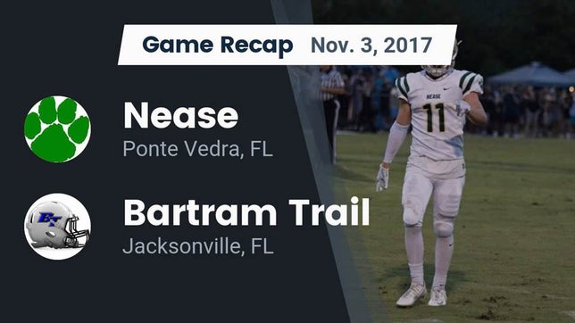 Watch this highlight video of the Nease (Ponte Vedra, FL) football team in its game Recap: Nease  vs. Bartram Trail  2017 on Nov 3, 2017