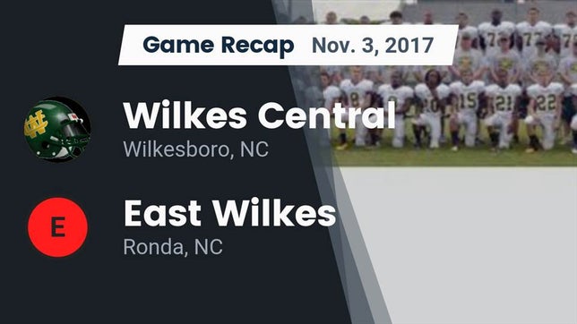Watch this highlight video of the Wilkes Central (Wilkesboro, NC) football team in its game Recap: Wilkes Central  vs. East Wilkes  2017 on Nov 3, 2017