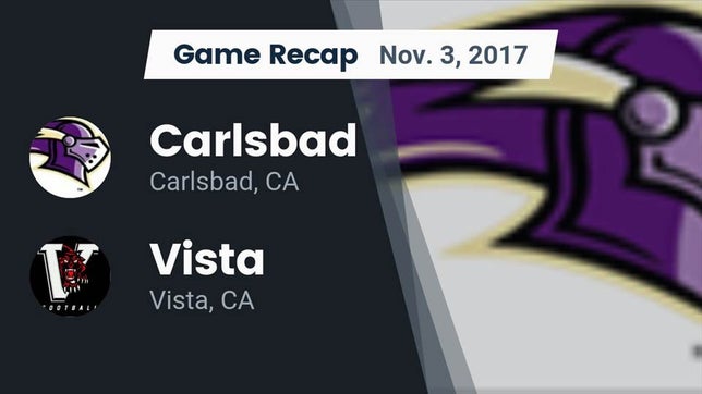 Watch this highlight video of the Carlsbad (CA) football team in its game Recap: Carlsbad  vs. Vista  2017 on Nov 3, 2017