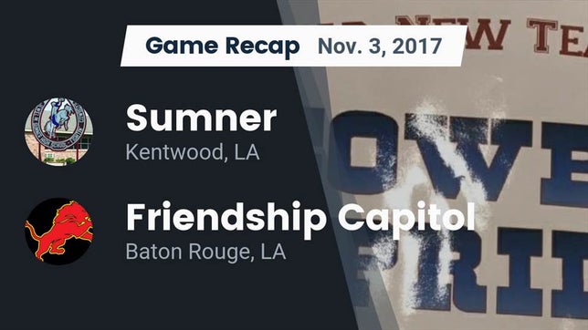 Watch this highlight video of the Sumner (Kentwood, LA) football team in its game Recap: Sumner  vs. Friendship Capitol  2017 on Nov 3, 2017