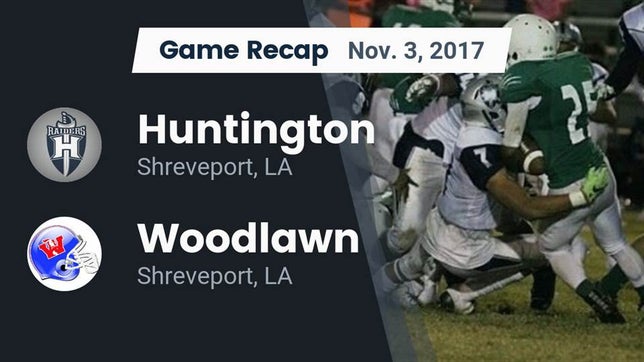 Watch this highlight video of the Huntington (Shreveport, LA) football team in its game Recap: Huntington  vs. Woodlawn  2017 on Nov 3, 2017