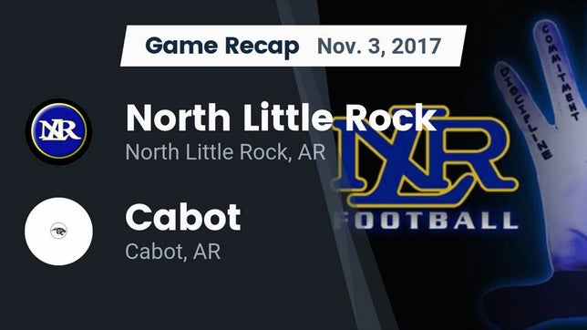 Watch this highlight video of the North Little Rock (AR) football team in its game Recap: North Little Rock  vs. Cabot  2017 on Nov 2, 2017