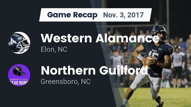 Watch this highlight video of the Western Alamance (Elon, NC) football team in its game Recap: Western Alamance  vs. Northern Guilford  2017 on Nov 3, 2017