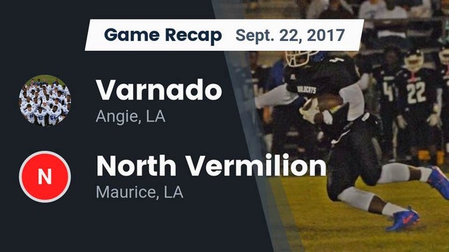 Watch this highlight video of the Varnado (Angie, LA) football team in its game Recap: Varnado  vs. North Vermilion  2017 on Sep 22, 2017
