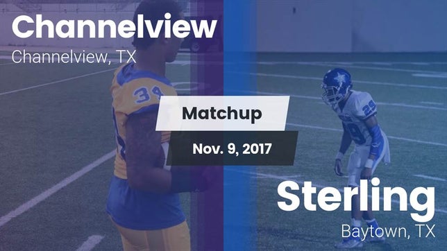 Watch this highlight video of the Channelview (TX) football team in its game Matchup: Channelview vs. Sterling  2017 on Nov 9, 2017