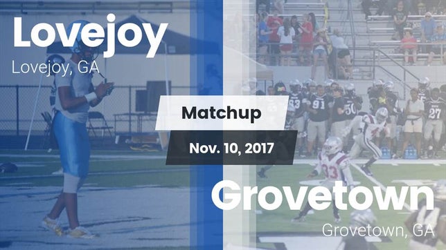 Watch this highlight video of the Lovejoy (GA) football team in its game Matchup: Lovejoy  vs. Grovetown  2017 on Nov 10, 2017