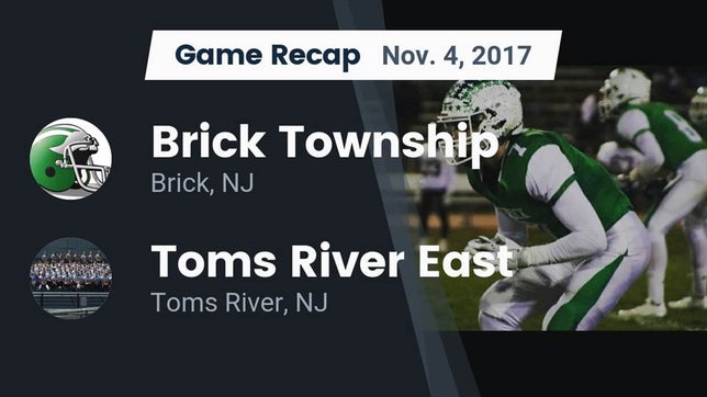 Watch this highlight video of the Brick Township (Brick, NJ) football team in its game Recap: Brick Township  vs. Toms River East  2017 on Nov 4, 2017