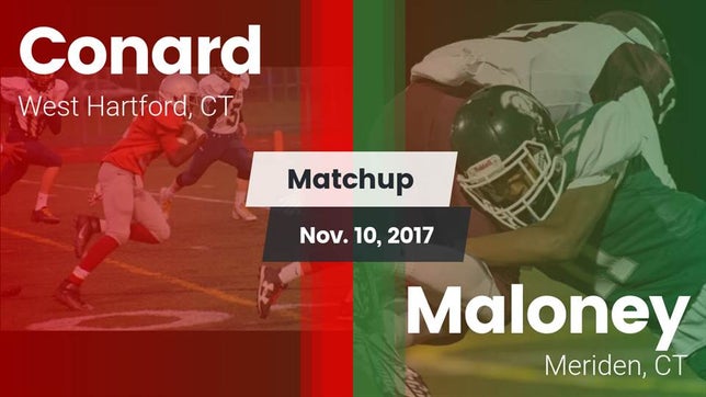 Watch this highlight video of the Conard (West Hartford, CT) football team in its game Matchup: Conard  vs. Maloney  2017 on Nov 10, 2017